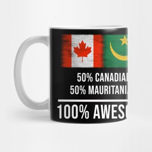 50% Canadian 50% Mauritanian 100% Awesome - Gift for Mauritanian Heritage From Mauritania Mug